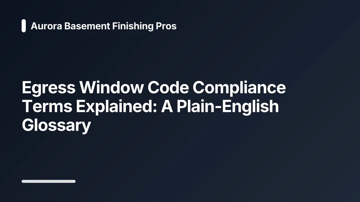 egress window code compliance glossary