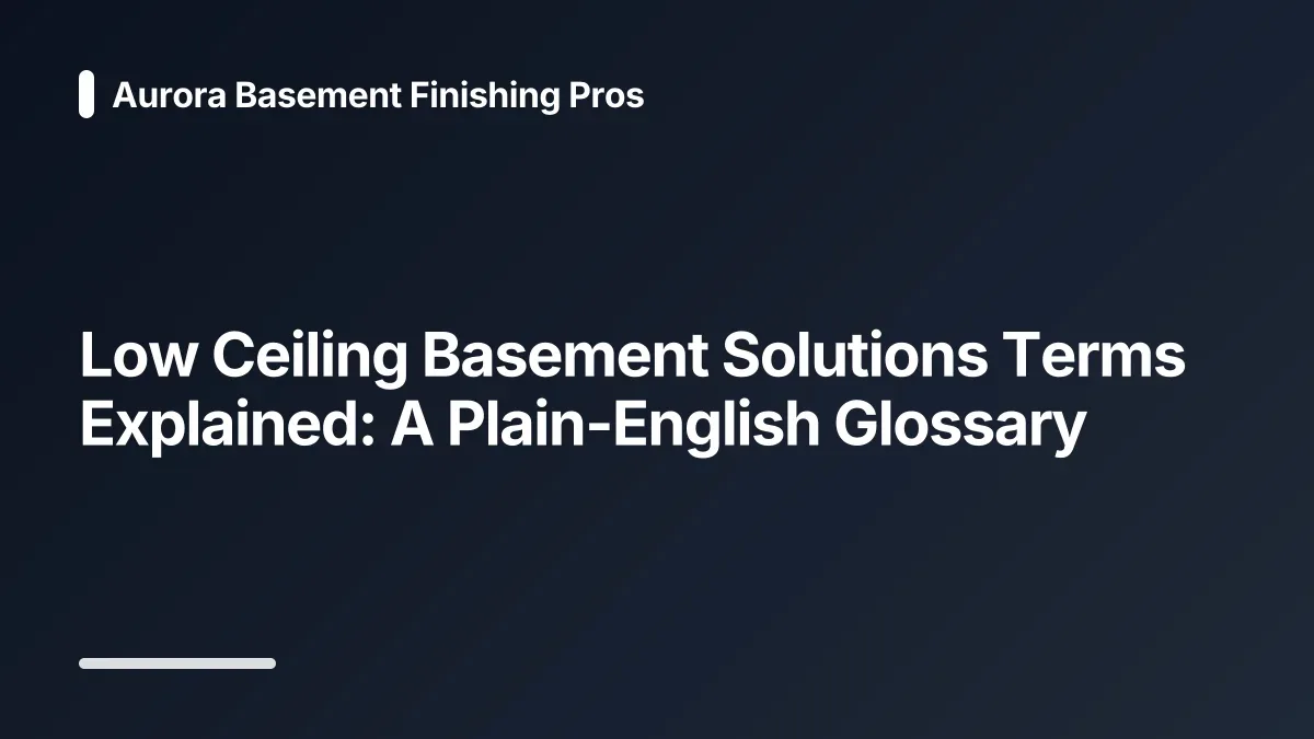 low ceiling basement solutions glossary